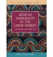 Mexican Immigrants in the Labor Market
