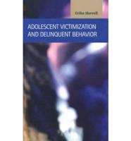 Adolescent Victimization and Delinquent Behavior