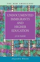 Undocumented Immigrants and Higher Education: S Se Puede!