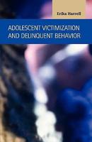 Adolescent Victimization and Delinquent Behavior