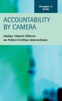 Accountability by Camera: Online Video's Effects on Police-Civilian Interactions