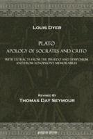 Plato Apology of Socrates and Crito, with Extracts from the Phaedo and Symposium and from Xenophon's Memorabilia
