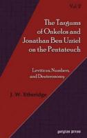 Targums of Onkelos and Jonathan Ben Uzziel on the Pentateuch (Volume 2)