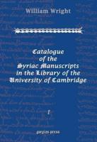 Catalogue of the Syriac Manuscripts in the Library of the U. Of Cambridge (Vol 1-2)