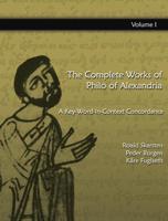 The Complete Works of Philo of Alexandria: A Key-Word-In-Context Concordance (Vol 1)