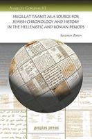 Megillat Taanit as a Source for Jewish Chronology and History in the Hellenistic and Roman Periods