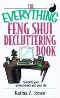 The Everything Feng Shui Decluttering Book
