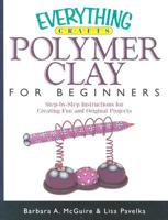 Everything Crafts--Polymer Clay for Beginners