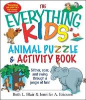 The Everything Kids' Animal Puzzles & Activity Book: Slither, Soar, and Swing Through a Jungle of Fun!