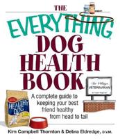 The Everything Dog Health Book