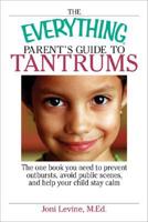 The Everything Parent's Guide to Tantrums