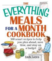 The Everything Meals for a Month Cookbook