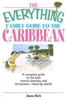 The Everything Family Guide to the Caribbean