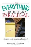 The Everything Guide to Being a Paralegal