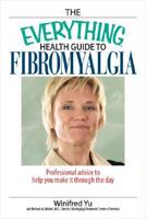 The Everything Health Guide to Fibromyalgia