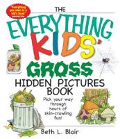 The Everything Kids' Gross Hidden Pictures Book