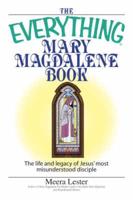 The Everything Mary Magdalene Book