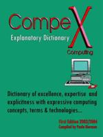 Compex Computing Explanatory Dictionary of Computer Terms