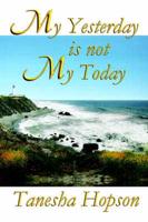 My Yesterday Is Not My Today