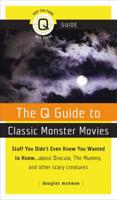 The Q Guide to Classic Monster Movies