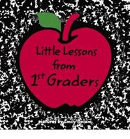 Little Lessons from 1st Graders