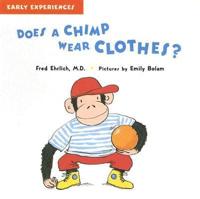 Does a Chimp Wear Clothes?