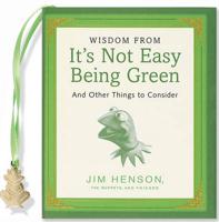 Wisdom from It's Not Easy Being Green