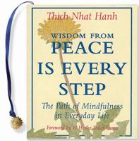Wisdom from Peace Is Every Step