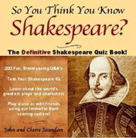 So You Think You Know Shakespeare?
