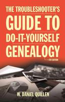 The Troubleshooter's Guide to Do-It-Yourself Genealogy