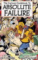 The Cartoon Guidebook to Absolute Failure Hc