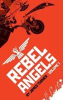 Rebel Angels Vol 1