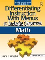 Differentiating Instruction With Menus for the Inclusive Classroom. Math, Grades 3-5