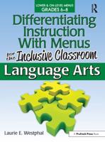 Differentiating Instruction With Menus for the Inclusive Classroom. Language Arts, Grades 6-8