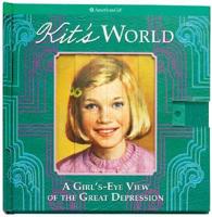 Kit&#39;s World: A Girl&#39;s-Eye View of the Great Depression