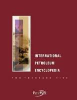 International Petroleum Encyclopedia