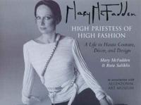 Mary McFadden - High Priestess of High Fashion