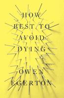 How to Best Avoid Dying