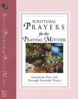 Scriptural Prayers for the Praying Mother