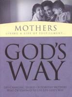Mothers Living a Life of Fulfillment-- God's Way