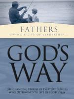 Fathers Living a Life of Leadership-- God's Way