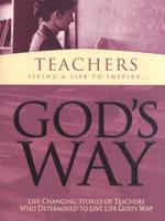 Teachers Living a Life to Inspire-- God's Way