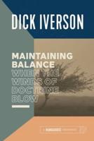 Maintaining Balance When the Winds of Doctrine Blow