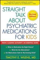 Straight Talk About Psychiatric Medications for Kids