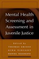Mental Health Screening and Assessment in Juvenile Justice