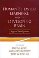 Human Behavior, Learning, and the Developing Brain. Atypical Development