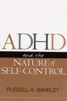 ADHD and the Nature of Self-Control