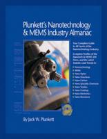 Plunkett's Nanotechnology & Mems Industry Almanac 2007