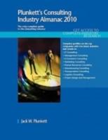 Plunkett's Consulting Industry Almanac 2010