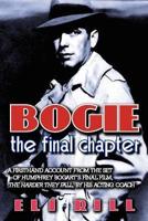 Bogie: The Final Chapter